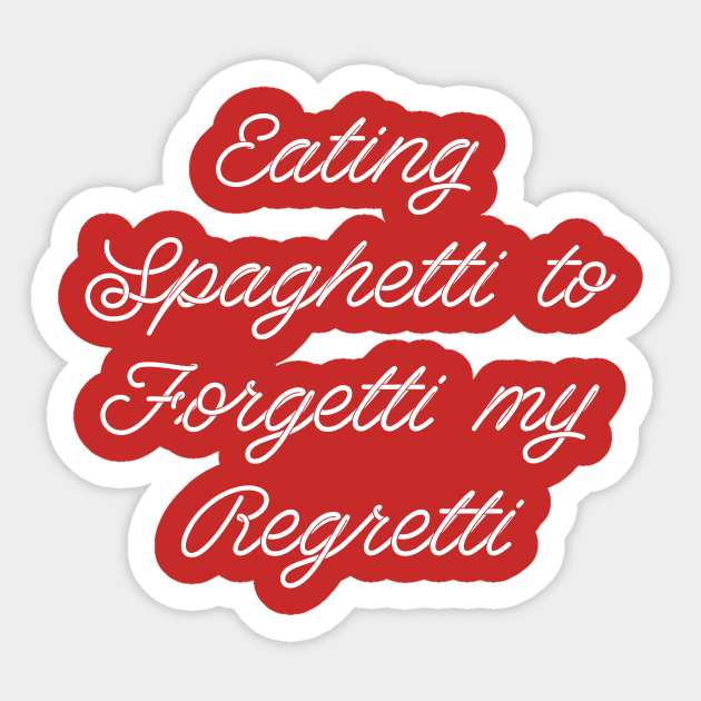 Eating Spaghetti to Forgetti my Regretti Sticker by BlindVibes